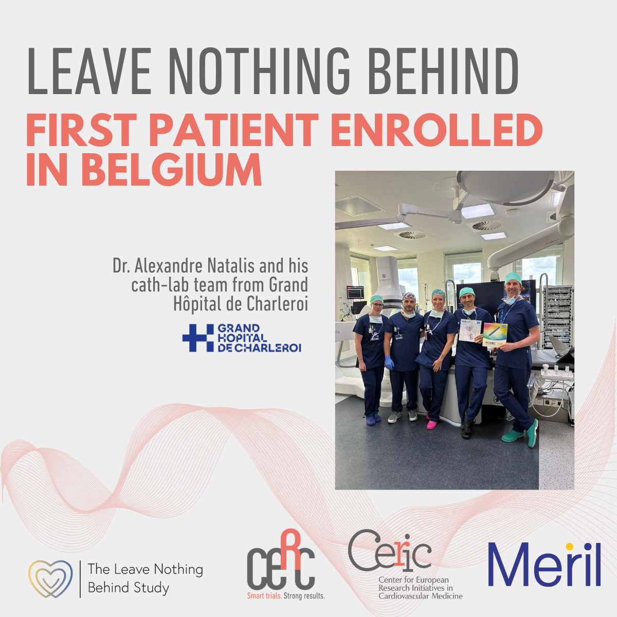 First patient enrolled in Belgium for the LEAVE NOTHING BEHIND study 