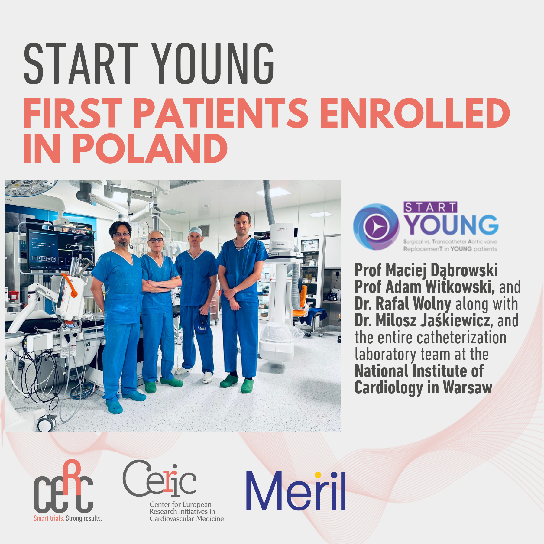 first patients now enrolled in Poland at the Institute of Cardiology in Warsaw